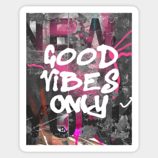 Good vibes only I Sticker